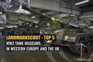 Top 5 WW2 Tank Museums to visit in Western Europe and the UK